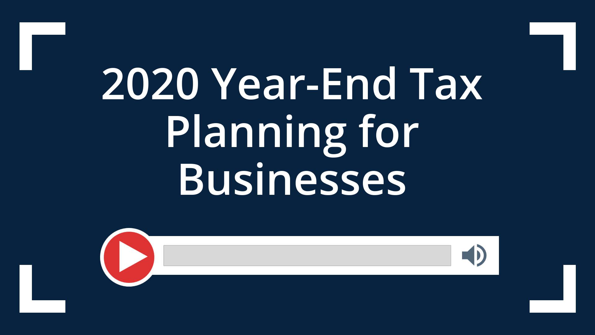 2020 Year-End Tax Planning for Businesses