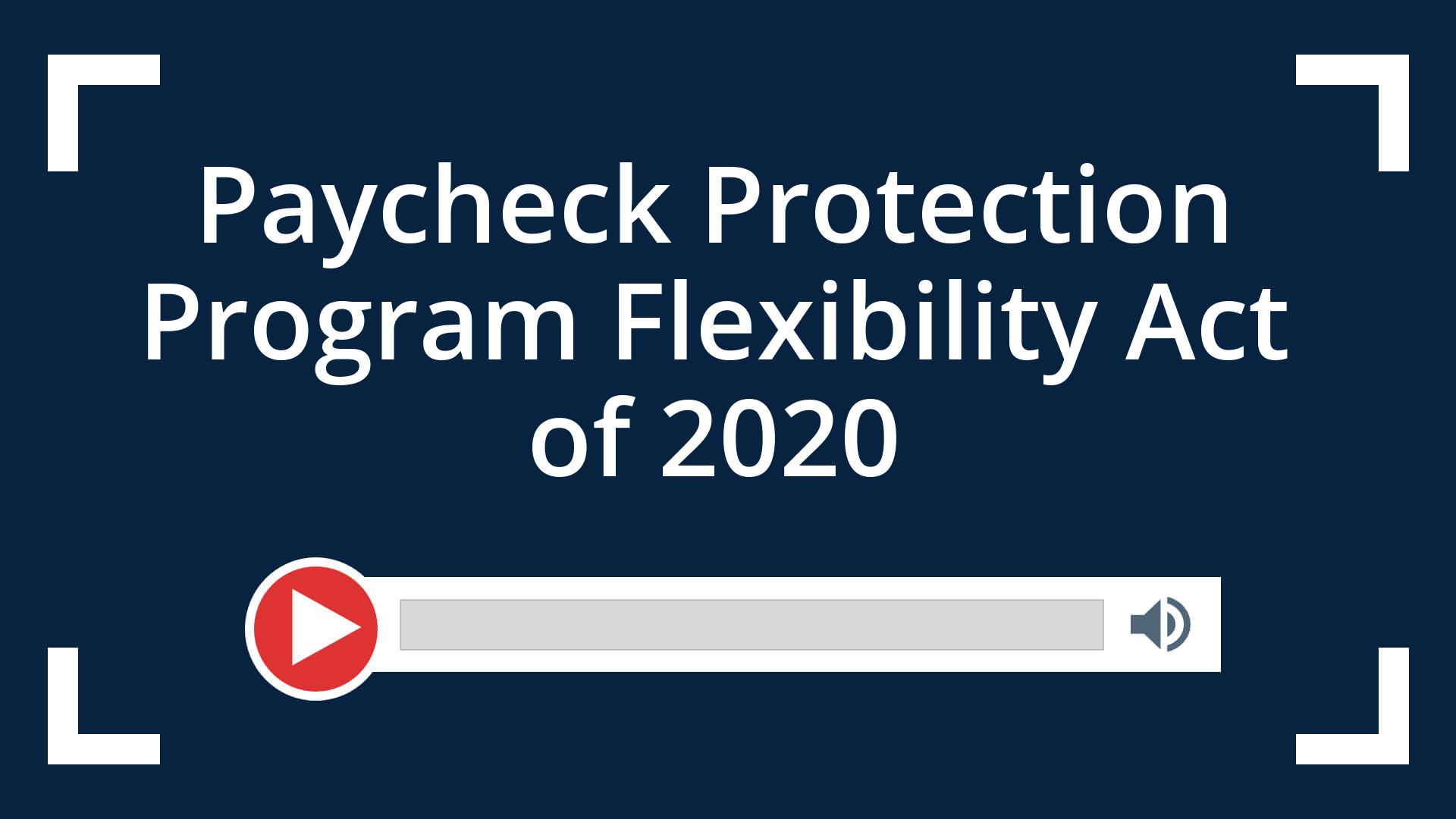Paycheck Protection Program Flexibility Act of 2020